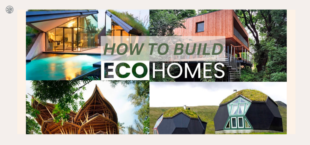 How To Build An Eco Friendly House