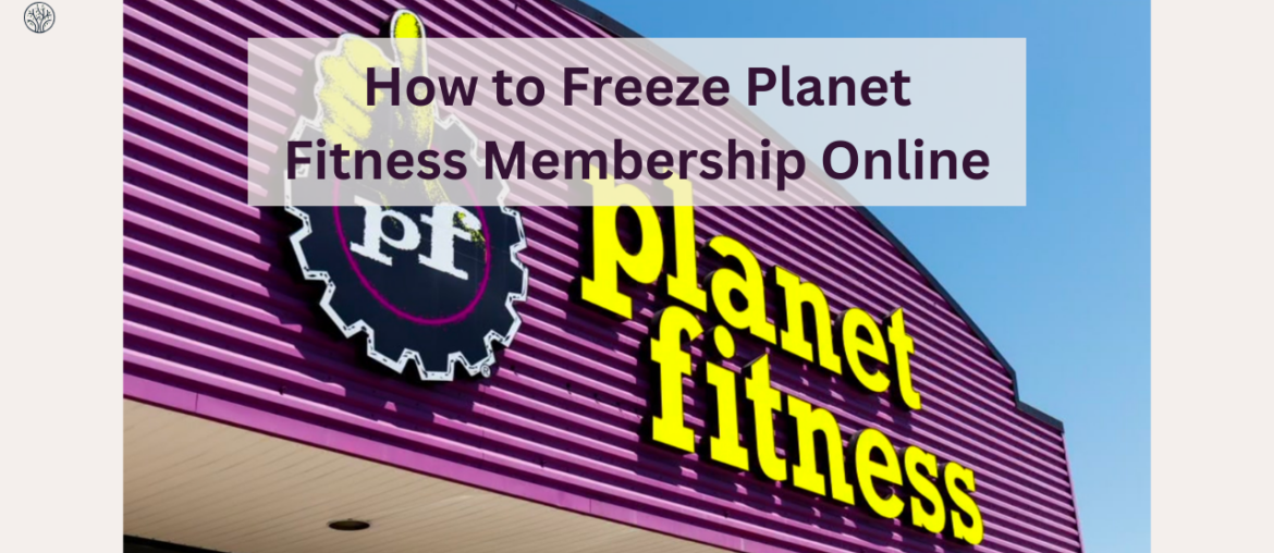 How to Freeze Planet Fitness Membership Online