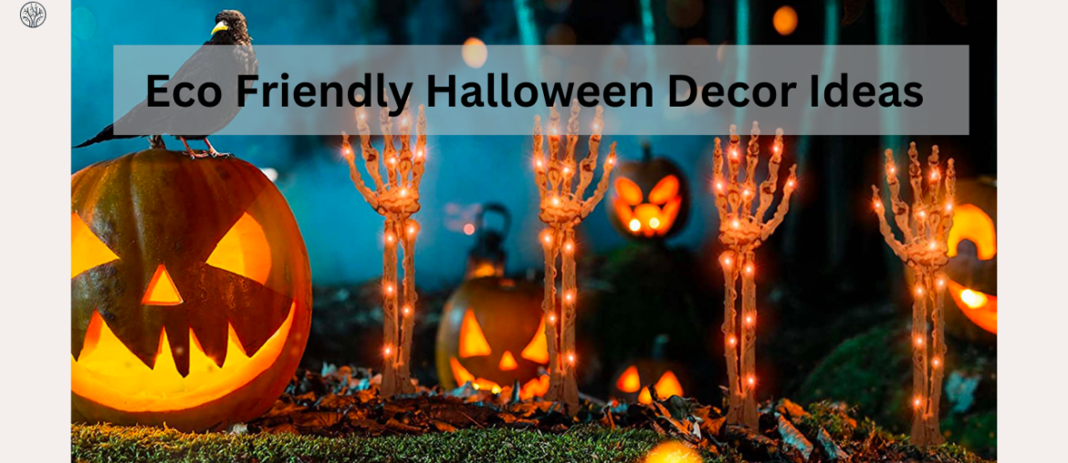 8 Eco Friendly Halloween Decor Ideas